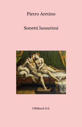 Sonetti lussuriosi: (Testo integrale)