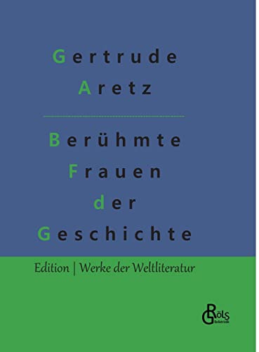Berühmte Frauen der Weltgeschichte (Edition Werke der Weltliteratur - Hardcover)