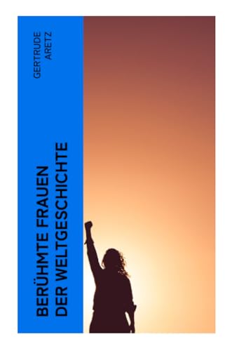 Berühmte Frauen der Weltgeschichte