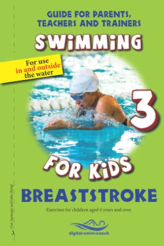 Breaststroke: Swimming for Kids (Guide for parents, Teachers and trainers, Band 3) von Independently Published