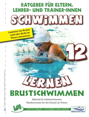 Schwimmen lernen 12: Brustschwimmen: Material für Schulschwimmen - Basiskartensatz für den Einsatz im Wasser (Ratgeber für Eltern, Lehrer- und Trainer*innen) von Independently published