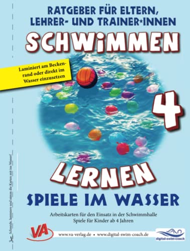 Schwimmen lernen 4: Spiele im Wasser: Material für Schulschwimmen in Grundschulen (Ratgeber für Eltern, Lehrer- und Trainer*innen)