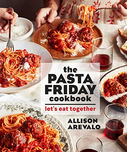 The Pasta Friday Cookbook: Let's Eat Together