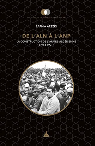 De l'ALN à l'ANP: La construction de l'armée algérienne (1954-1991) von ED SORBONNE