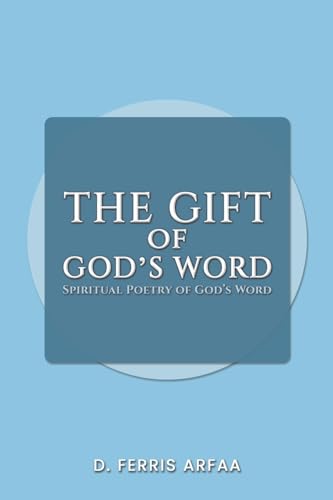 The Gift of God's Word: Spiritual Poetry of God's Word von Austin Macauley Publishers