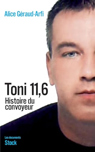 Toni 11.6 Histoire Du Convoyeur (Essais - Documents) von STOCK