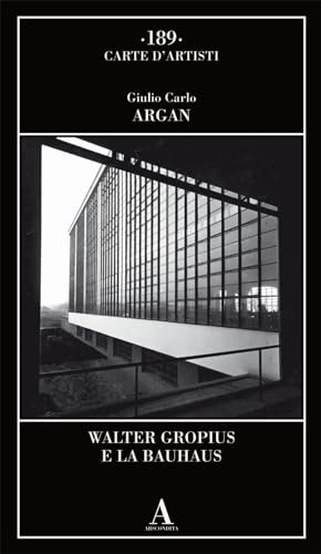 Walter Gropius e la Bauhaus (Carte d'artisti) von Abscondita