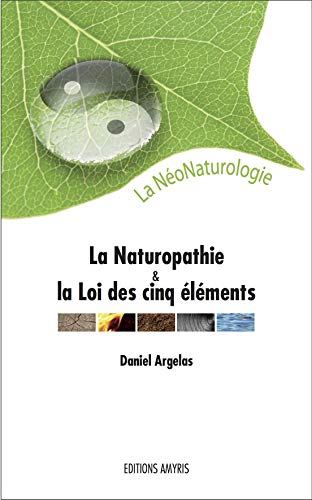 La Néonaturologie - La Naturopathie et la loi des cinq éléments