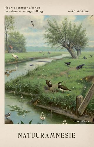 Natuuramnesie: hoe we vergeten zijn hoe de natuur er vroeger uitzag Natuuramnesie: hoe we vergeten zijn hoe de natuur er vroeger uitzag von Atlas Contact