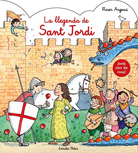 La llegenda de Sant Jordi. Amb olor: Amb olor a rosa! (Llibres de Sant Jordi) von Estrella Polar