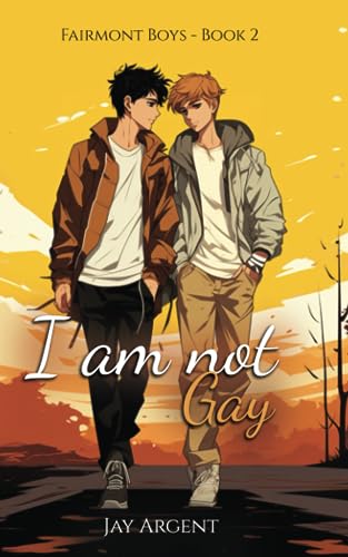 I am Not Gay: Gay Teen Romance (Fairmont Boys, Band 2)