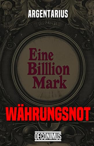 Währungsnot: Bilder aus einem geldkranken Lande von Independently published