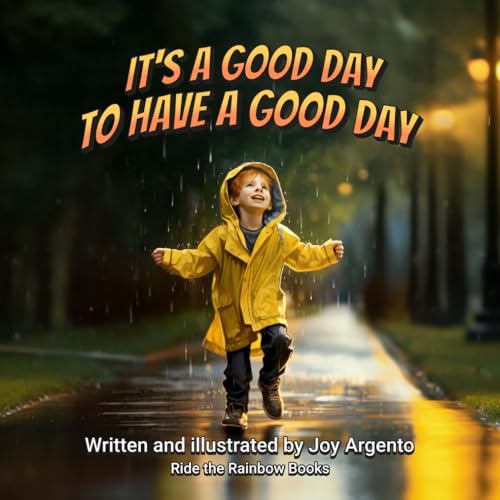 It's a Good Day to Have a Good Day: Part of the Heart Of series von Independently published