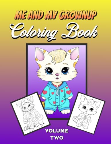 Me and My Grownup Coloring Book Volume Two: Spend quality time together. (Me and My Grownup Coloring Books) von Independently published