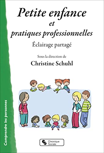 Petite enfance et pratiques professionnelles: Éclairage partagé von CHRONIQUE SOCIA