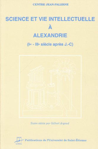 SCIENCE ET VIE INTELLECTUELLE A ALEXANDRIE (Palerne) von PU Saint-Etienne