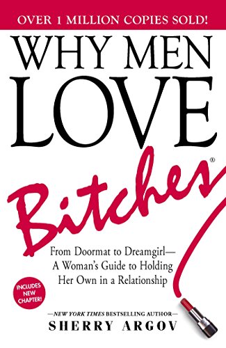 Why Men Love Bitches: From Doormat to Dreamgirl―A Woman's Guide to Holding Her Own in a Relationship von Simon & Schuster