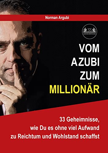 Vom Azubi zum Millionär: 33 Geheimnisse, wie Du es ohne viel Aufwand zu Reichtum und Wohlstand schaffst von Books on Demand GmbH