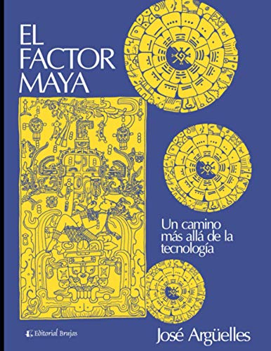 El factor Maya: Un camino más allá de la tecnología (Espiritualidad - Tendencias y escuelas, Band 1)