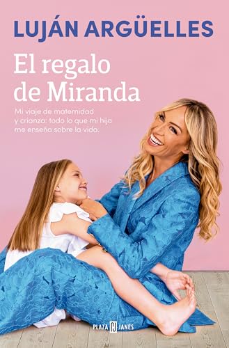 El regalo de Miranda: Mi viaje de maternidad y crianza: todo lo que mi hija me enseña sobre la vida (Obras diversas) von PLAZA & JANES