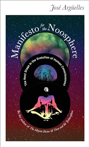 Manifesto for the Noosphere: The Next Stage in the Evolution of Human Consciousness (Manifesto Series, Band 1) von North Atlantic Books