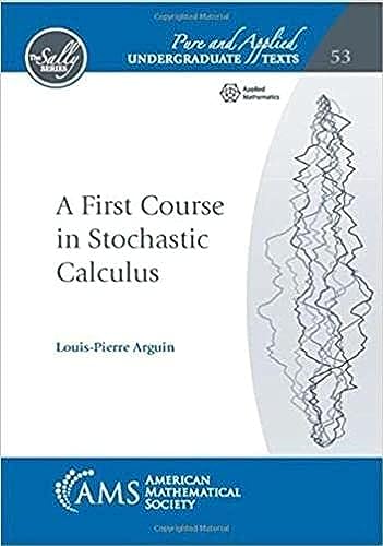 A First Course in Stochastic Calculus (Pure and Applied Undergraduate Texts, 53) von American Mathematical Society