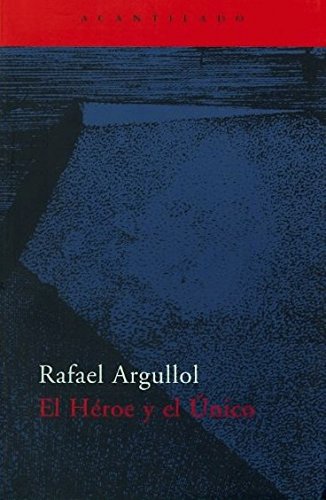 El héroe y el único: El Espiritu Tragico del Romanticismo (El Acantilado, Band 162) von Acantilado