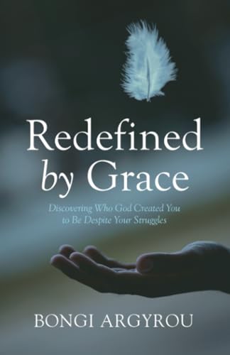 Redefined by Grace: Discovering Who God Created You to Be Despite Your Struggles Redefined by Grace: Discovering Who God Created You to Be Despite Your Struggles von Resource Publications