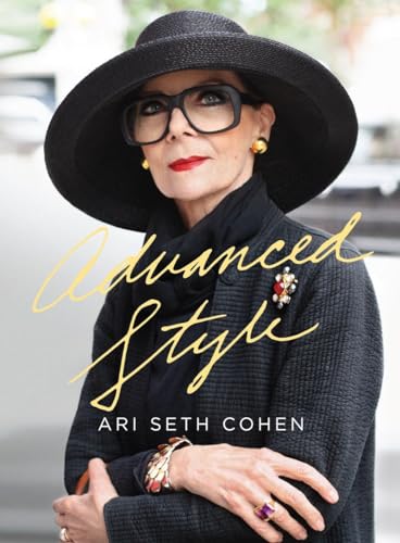 Advanced Style: Ari Seth Cohen, Maira Kalman, Dita Von Teese von powerHouse Books