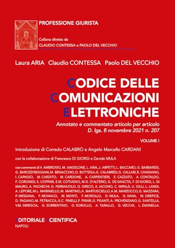 Codice delle comunicazioni elettroniche. Annotato e commentato articolo per articolo D.lgs.8 Novembre 2021 n. 207 (Professione giurista) von Editoriale Scientifica