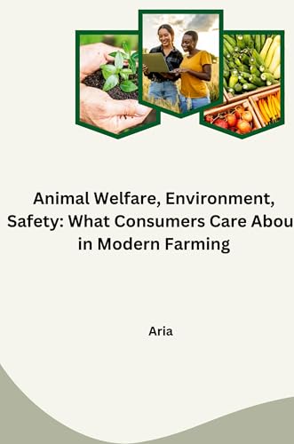 Animal Welfare, Environment, Safety: What Consumers Care About in Modern Farming von tredition