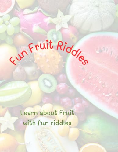 fruits fun riddles: Learn and know about fruits von Independently published