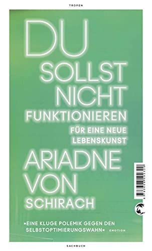 Du sollst nicht funktionieren: Für eine neue Lebenskunst von Tropen