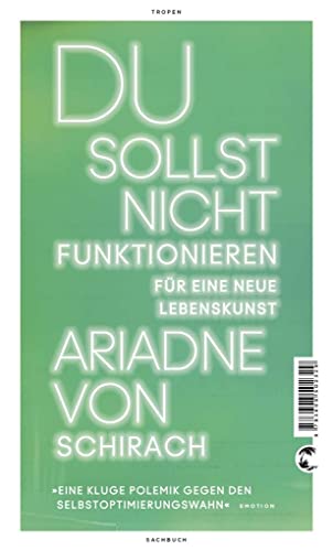 Du sollst nicht funktionieren: Für eine neue Lebenskunst