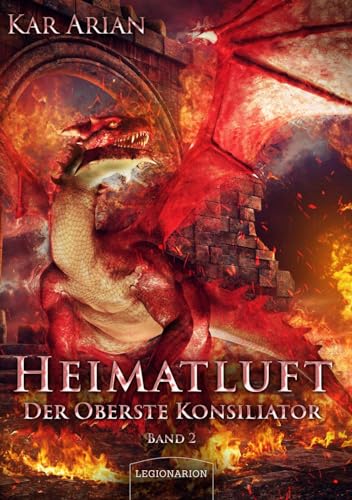 Heimatluft: Der Oberste Konsiliator 2 von Legionarion Verlag