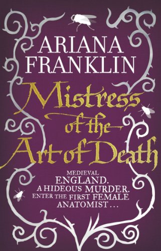 Mistress Of The Art Of Death: Mistress of the Art of Death, Adelia Aguilar series 1 (Adelia Aguilar, 1) von Bantam