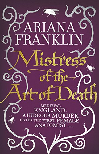 Mistress Of The Art Of Death: Mistress of the Art of Death, Adelia Aguilar series 1 (Adelia Aguilar, 1) von Bantam