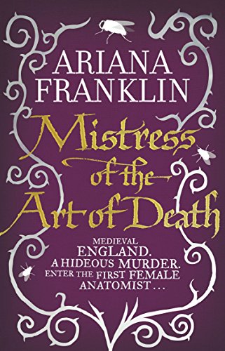 Mistress Of The Art Of Death: Mistress of the Art of Death, Adelia Aguilar series 1 (Adelia Aguilar, 1)