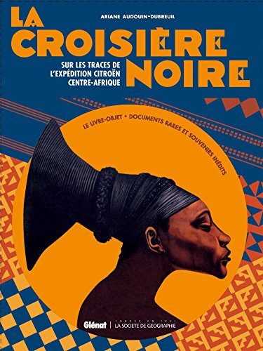 La Croisière Noire : les documents inédits: Sur la trace des expéditions Citroën en Centre-Afrique - version classique von GLENAT