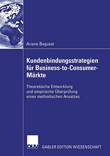 Kundenbindungsstrategien für Business-to-Consumer Märkte von Gabler Verlag
