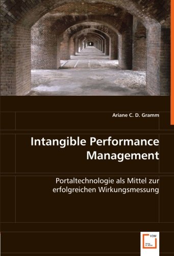 Intangible Performance Management: Portaltechnologie als Mittel zur erfolgreichen Wirkungsmessung von VDM Verlag Dr. Müller