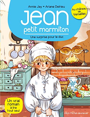 Jean, petit marmiton Tome 1 : Une surprise pour le duc ! von ALBIN MICHEL