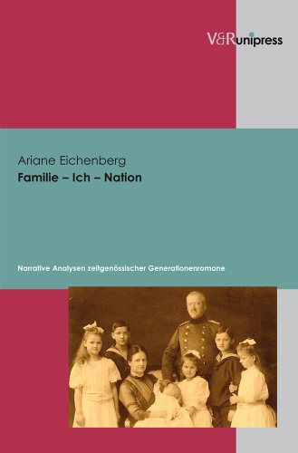 Familie - Ich - Nation: Narrative Analysen zeitgenössischer Generationenromane