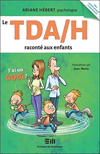 Le TDA/H raconté aux enfants - J'ai un Quoi ? von DE MORTAGNE