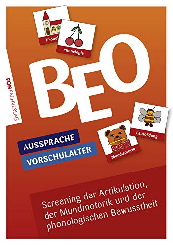 BEO Aussprache - Screening der Artikulation, der Mundmotorik und der phonologischen Bewusstheit für Kinder im Vorschulalter (BEO / Screening) von FON Fachverlag