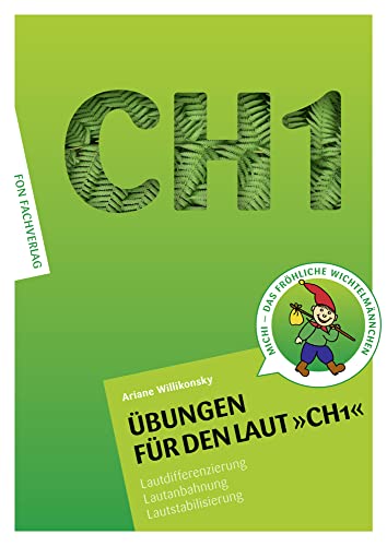 Übungen für den Laut CH1: Lautdifferenzierung - Lautanbahnung - Lautstabilisierung-Sprachförderung (Übungshefte für die Laute: Lautdifferenzierung - Lautanbahnung - Lautstabilisierung) von FON Fachverlag