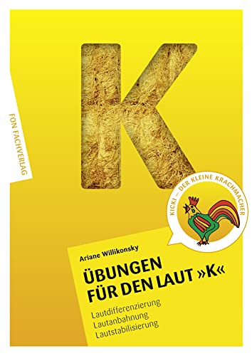 Übungen für den Laut K: Lautdifferenzierung - Lautanbahnung - Lautstabilisierung-Sprachförderung (Übungshefte für die Laute: Lautdifferenzierung - Lautanbahnung - Lautstabilisierung)