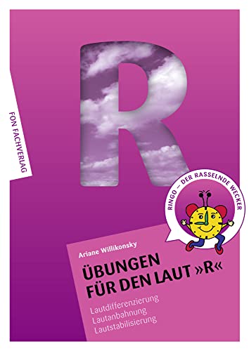 Übungen für den Laut R: Lautdifferenzierung - Lautanbahnung - Lautstabilisierung-Sprachförderung (Übungshefte für die Laute) von FON Fachverlag