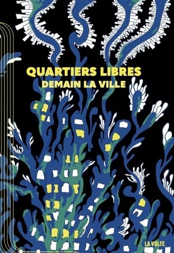 Quartiers Libres: Demain la ville von VOLTE