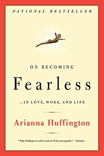 On Becoming Fearless: ...in Love, Work, and Life